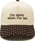 Nicer When I'm Tan Hat
